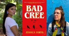 Three pictures.  Left-to-right, a headshot of Selina Boan wearing a white shirt with long black hair, the front cover of "Bad Cree", and a headshot of Jessica Johns wearing a gray shirt, yellow scarf, and glasses, with medium length hair.